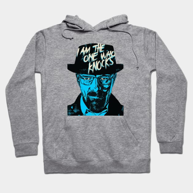 I Am The One Who Knocks Hoodie by Gryaunth